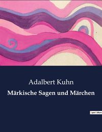 Produktbild: M&auml;rkische Sagen und M&auml;rchen