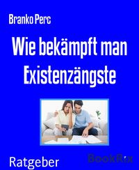 Produktbild: Wie bek&auml;mpft man Existenz&auml;ngste