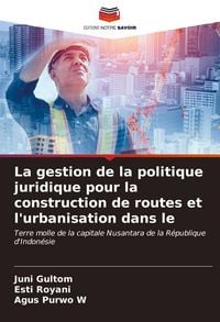 Produktbild: La gestion de la politique juridique pour la construction de routes et l'urbanisation dans le