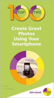 Produktbild: 100 Top Tips - Create Great Photos Using Your Smartphone