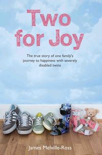 Produktbild: Two For Joy - The true story of one family's journey to happiness with severely disabled twins