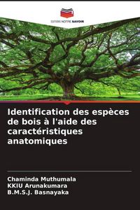 Produktbild: Identification des esp&egrave;ces de bois &agrave; l'aide des caract&eacute;ristiques anatomiques