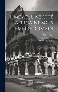 Produktbild: Timgad, une cit&eacute; africaine sous l'empire romain: 1