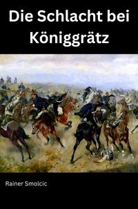 Produktbild: Die Schlacht bei K&ouml;niggr&auml;tz