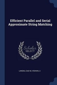 Produktbild: Efficient Parallel and Serial Approximate String Matching