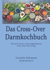 Bild vom Artikel Das Cross-Over Darmkochbuch vom Autor Cornelia Gräcmann