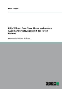 Produktbild: Billy Wilder: One, Two, Three und andere Auseinandersetzungen mit der 'alten Heimat'