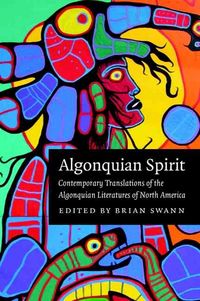 Produktbild: Algonquian Spirit: Contemporary Translations of the Algonquian Literatures of North America