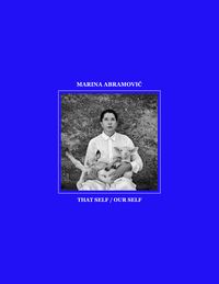 Produktbild: Marina Abramović. That Self / Our Self