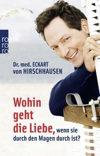 Produktbild: Wohin geht die Liebe, wenn sie durch den Magen durch ist?