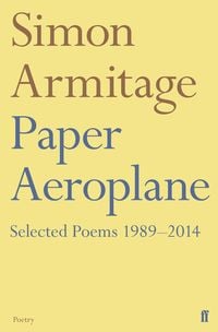 Produktbild: Paper Aeroplane: Selected Poems 1989-2014