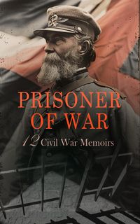 Produktbild: Prisoner of War - 12 Civil War Memoirs