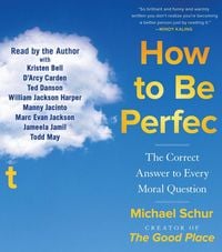 Produktbild: How to Be Perfect: The Correct Answer to Every Moral Question