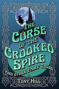Produktbild: The Curse of the Crooked Spire and other fairy tales