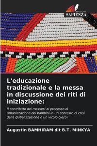 Produktbild: L'educazione tradizionale e la messa in discussione dei riti di iniziazione:
