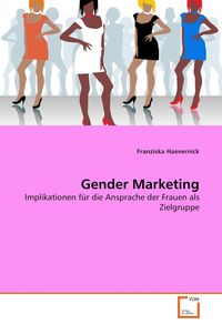 Bild vom Artikel Gender Marketing vom Autor Franziska Haevernick