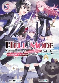 Produktbild: Hell Mode: Unterforderter Hardcore-Gamer findet die ultimative Challenge in einer anderen Welt (Light Novel): Band 3