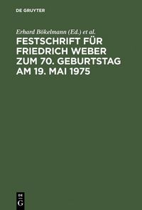 Produktbild: Festschrift f&uuml;r Friedrich Weber zum 70. Geburtstag am 19. Mai 1975