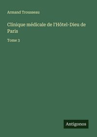 Produktbild: Clinique m&eacute;dicale de l'H&ocirc;tel-Dieu de Paris