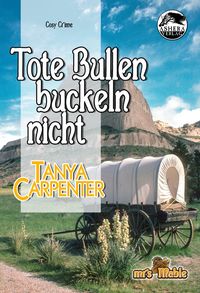 Tote Bullen buckeln nicht Tanya Carpenter