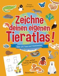 Produktbild: Zeichne deinen eigenen Tieratlas! &Uuml;ber 170 Tiere von 7 Kontinenten. Ganz einfach Schritt f&uuml;r Schritt. F&uuml;r Kinder ab 6 Jahren