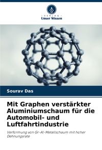 Produktbild: Mit Graphen verst&auml;rkter Aluminiumschaum f&uuml;r die Automobil- und Luftfahrtindustrie