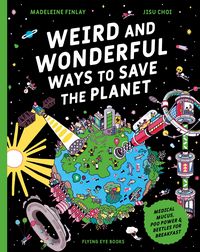 Produktbild: Weird and Wonderful Ways to Save the Planet