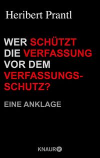 Produktbild: Wer sch&uuml;tzt die Verfassung vor dem Verfassungsschutz?
