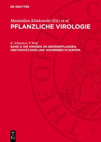 Produktbild: Die Virosen an Gem&uuml;sepflanzen, Obstgew&auml;chsen und Weinreben in Europa