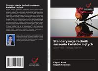 Produktbild: Standaryzacja technik suszenia kwiat&oacute;w ci&iquest;tych