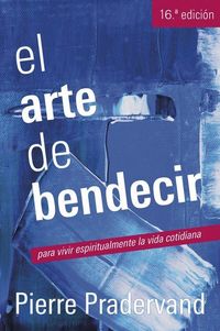 Produktbild: El arte de bendecir, para vivir espiritualmente la vida cotidiana