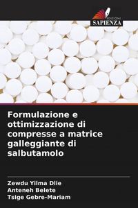 Produktbild: Formulazione e ottimizzazione di compresse a matrice galleggiante di salbutamolo
