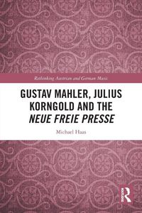 Produktbild: Gustav Mahler, Julius Korngold and the Neue Freie Presse