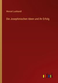 Produktbild: Die Josephinischen Ideen und ihr Erfolg