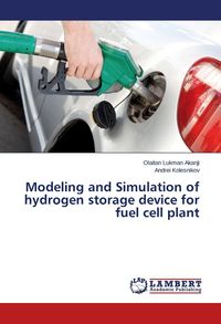 Produktbild: Modeling and Simulation of hydrogen storage device for fuel cell plant
