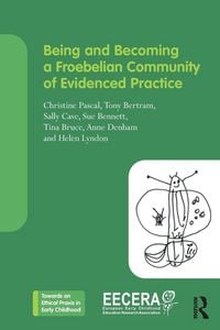 Produktbild: Being and Becoming a Froebelian Community of Evidenced Practice