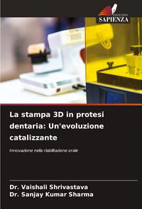 Produktbild: La stampa 3D in protesi dentaria: Un'evoluzione catalizzante