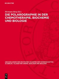 Produktbild: Die Polarographie in der Chemotherapie, Biochemie und Biologie