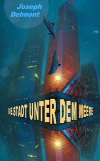 Produktbild: Die Stadt unter dem Meere (Roman)