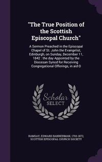 Produktbild: "The True Position of the Scottish Episcopal Church"