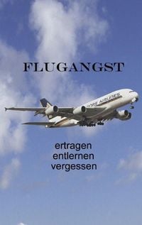 Produktbild: Flugangst ertragen entlernen vergessen