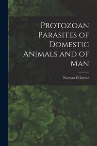 Produktbild: Protozoan Parasites of Domestic Animals and of Man