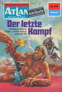 Produktbild: Atlan 278: Der letzte Kampf
