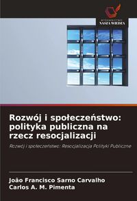 Produktbild: Rozw&oacute;j i spo&iquest;ecze&iquest;stwo: polityka publiczna na rzecz resocjalizacji