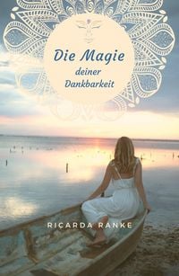 Produktbild: Die Magie deiner Dankbarkeit