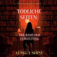 Produktbild: T&ouml;dliche Seiten: Der Band der Vergeltung (Ein Juliet-Page-Krimi &ndash; Band 3)