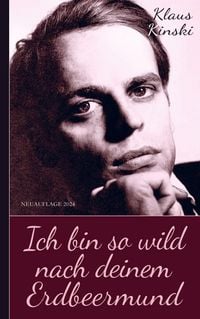 Produktbild: Klaus Kinski: Ich bin so wild nach deinem Erdbeermund (Unzensierte Originalfassung)