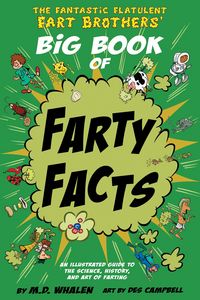 Produktbild: The Fantastic Flatulent Fart Brothers' Big Book of Farty Facts: An Illustrated Guide to the Science, History, and Art of Farting; UK/International edi