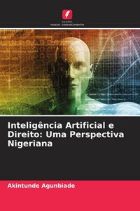 Produktbild: Intelig&ecirc;ncia Artificial e Direito: Uma Perspectiva Nigeriana