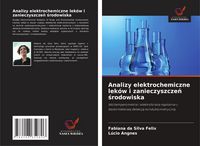 Produktbild: Analizy elektrochemiczne lek&oacute;w i zanieczyszcze&iquest; &iquest;rodowiska